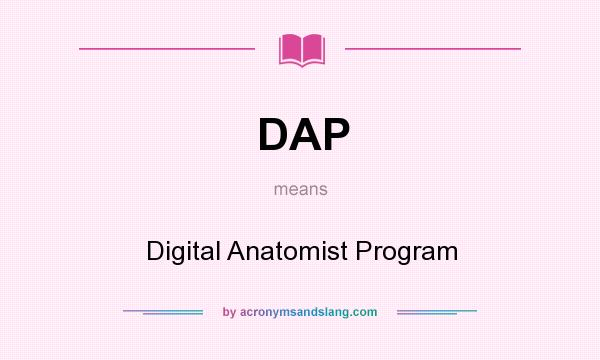 What does DAP mean? It stands for Digital Anatomist Program