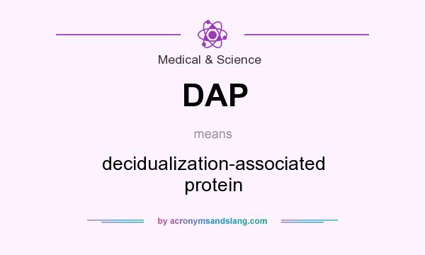 What does DAP mean? It stands for decidualization-associated protein