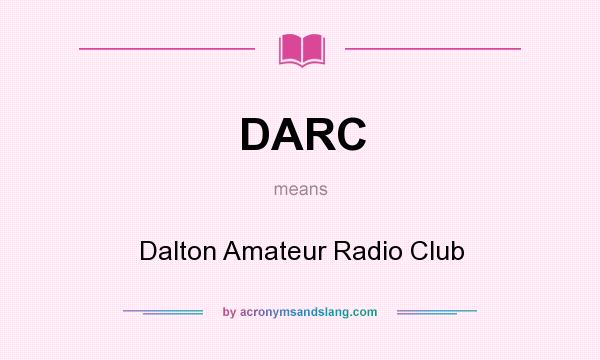 What does DARC mean? It stands for Dalton Amateur Radio Club