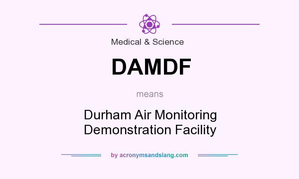 What does DAMDF mean? It stands for Durham Air Monitoring Demonstration Facility