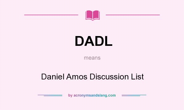 What does DADL mean? It stands for Daniel Amos Discussion List