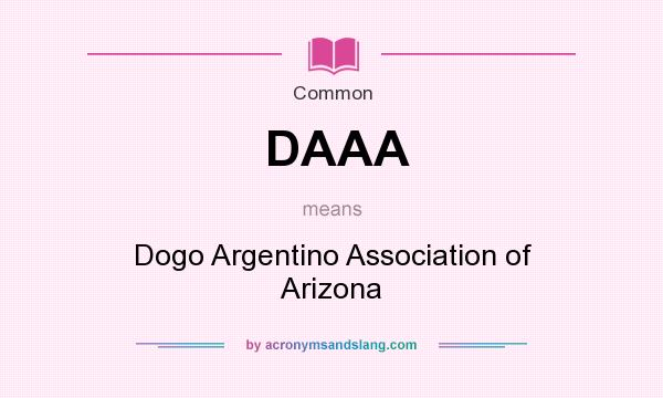What does DAAA mean? It stands for Dogo Argentino Association of Arizona