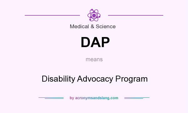 What does DAP mean? It stands for Disability Advocacy Program
