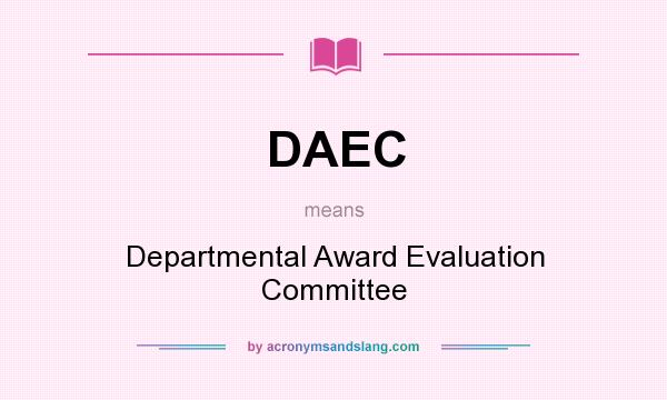 What does DAEC mean? It stands for Departmental Award Evaluation Committee