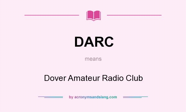 What does DARC mean? It stands for Dover Amateur Radio Club