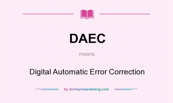 What does DAEC mean? It stands for Digital Automatic Error Correction