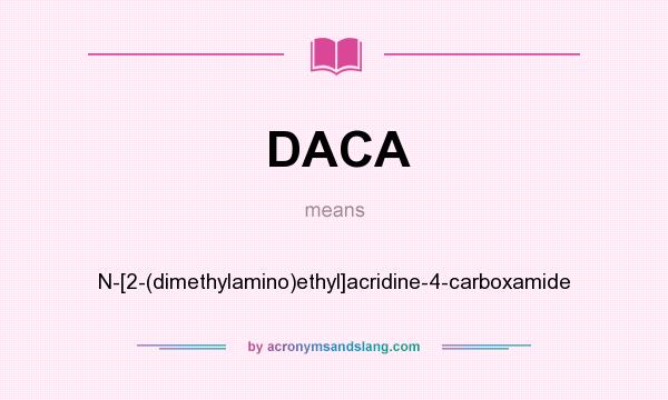 What does DACA mean? It stands for N-[2-(dimethylamino)ethyl]acridine-4-carboxamide