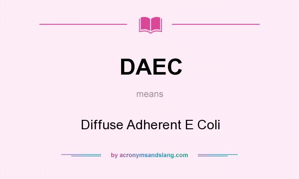 What does DAEC mean? It stands for Diffuse Adherent E Coli