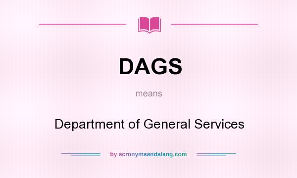What does DAGS mean? It stands for Department of General Services