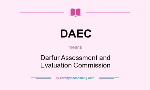 What does DAEC mean? It stands for Darfur Assessment and Evaluation Commission