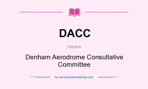 What does DACC mean? It stands for Denham Aerodrome Consultative Committee