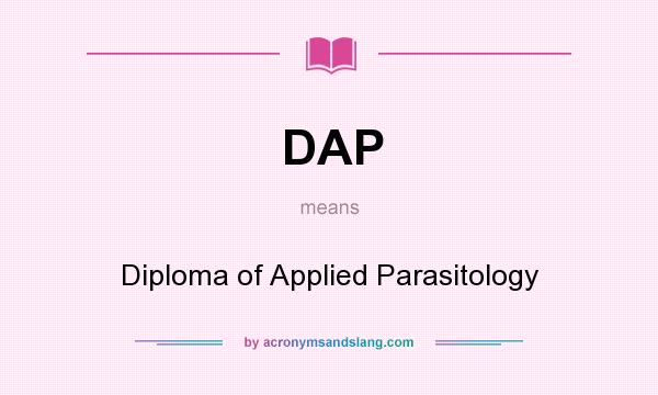 What does DAP mean? It stands for Diploma of Applied Parasitology