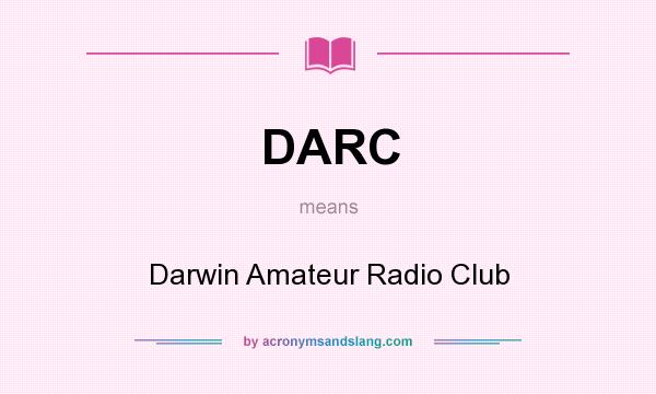 What does DARC mean? It stands for Darwin Amateur Radio Club