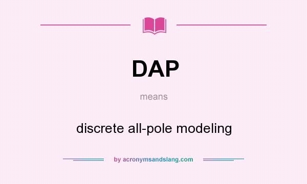 What does DAP mean? It stands for discrete all-pole modeling