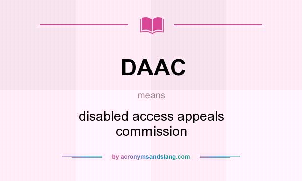What does DAAC mean? It stands for disabled access appeals commission