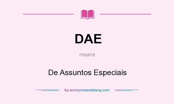What does DAE mean? It stands for De Assuntos Especiais