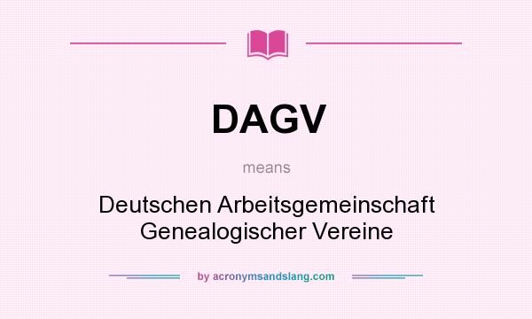 What does DAGV mean? It stands for Deutschen Arbeitsgemeinschaft Genealogischer Vereine