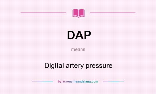 What does DAP mean? It stands for Digital artery pressure