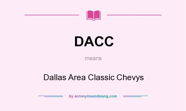 What does DACC mean? It stands for Dallas Area Classic Chevys