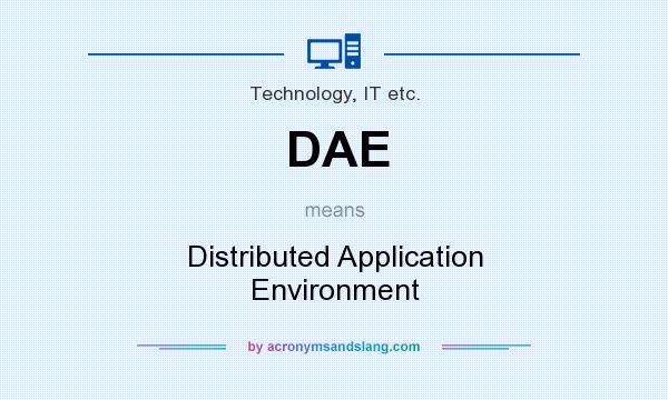 What does DAE mean? It stands for Distributed Application Environment