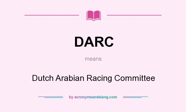 What does DARC mean? It stands for Dutch Arabian Racing Committee