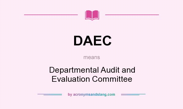 What does DAEC mean? It stands for Departmental Audit and Evaluation Committee