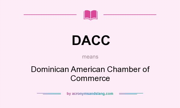 What does DACC mean? It stands for Dominican American Chamber of Commerce