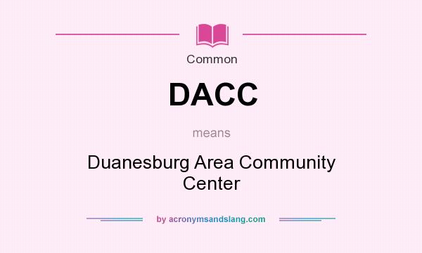 What does DACC mean? It stands for Duanesburg Area Community Center
