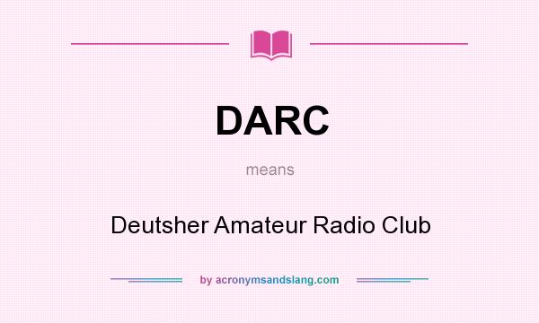 What does DARC mean? It stands for Deutsher Amateur Radio Club