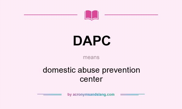 What does DAPC mean? It stands for domestic abuse prevention center