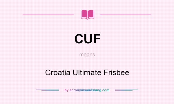 What does CUF mean? It stands for Croatia Ultimate Frisbee
