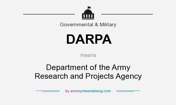 What does DARPA mean? It stands for Department of the Army Research and Projects Agency