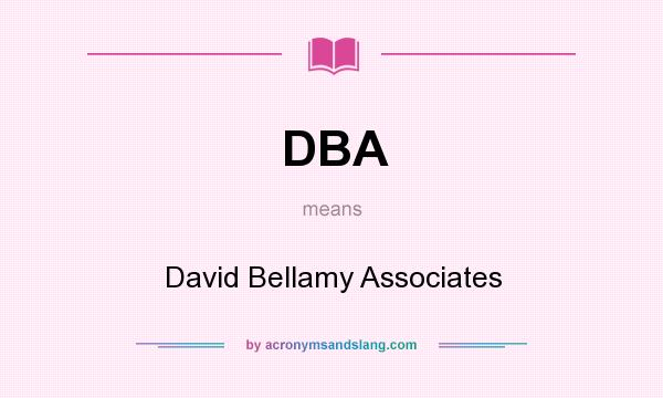 What does DBA mean? It stands for David Bellamy Associates