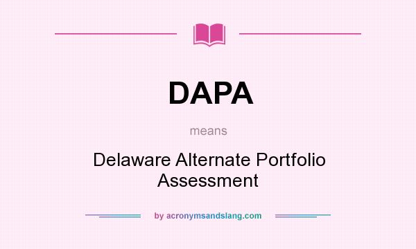 What does DAPA mean? It stands for Delaware Alternate Portfolio Assessment