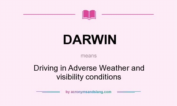 What does DARWIN mean? It stands for Driving in Adverse Weather and visibility conditions