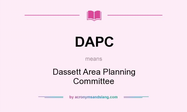 What does DAPC mean? It stands for Dassett Area Planning Committee