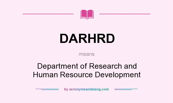 What does DARHRD mean? It stands for Department of Research and Human Resource Development