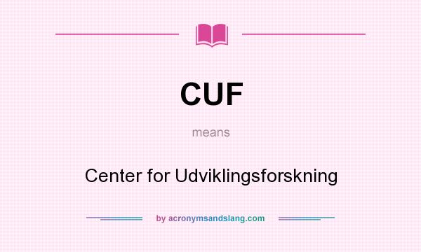 What does CUF mean? It stands for Center for Udviklingsforskning