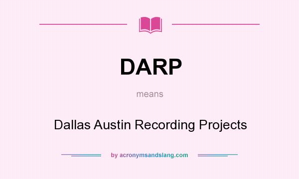 What does DARP mean? It stands for Dallas Austin Recording Projects