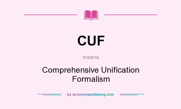 What does CUF mean? It stands for Comprehensive Unification Formalism