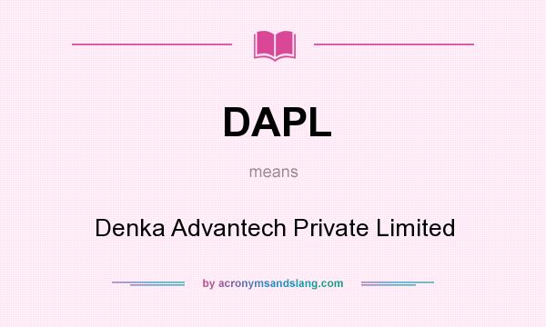 What does DAPL mean? It stands for Denka Advantech Private Limited