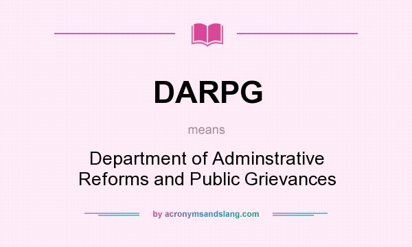 What does DARPG mean? It stands for Department of Adminstrative Reforms and Public Grievances