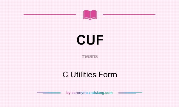 What does CUF mean? It stands for C Utilities Form