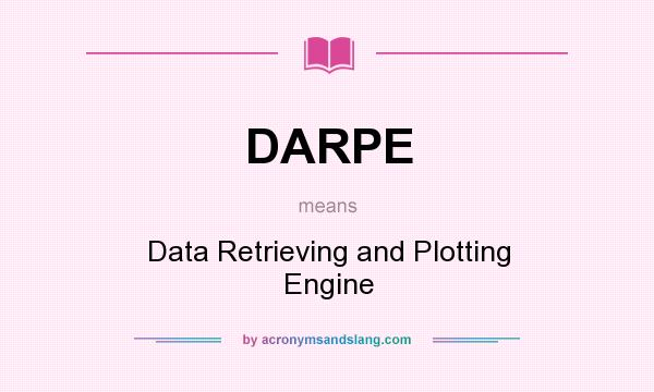 What does DARPE mean? It stands for Data Retrieving and Plotting Engine