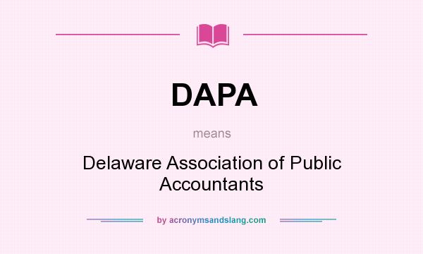 What does DAPA mean? It stands for Delaware Association of Public Accountants