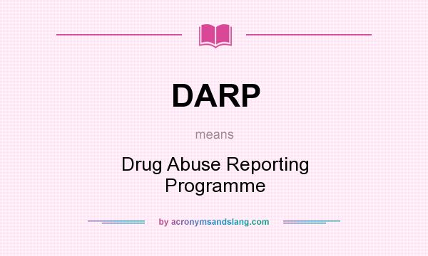 What does DARP mean? It stands for Drug Abuse Reporting Programme