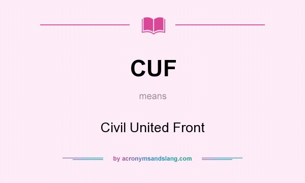 What does CUF mean? It stands for Civil United Front