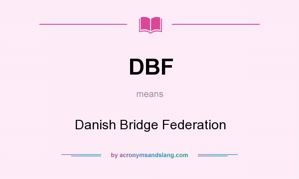 What does DBF mean? It stands for Danish Bridge Federation