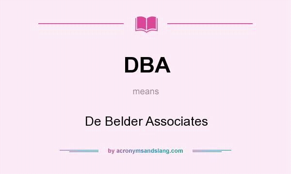 What does DBA mean? It stands for De Belder Associates