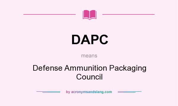 What does DAPC mean? It stands for Defense Ammunition Packaging Council